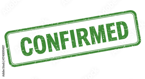 Green stamp graphic showing the word confirmed indicating approval or verification for business or official documents isolated on white background
