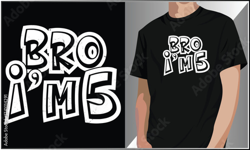 Bro I'm 5 T-Shirt Design, It's My 5th Birthday 5 Year Old T-Shirt Design Apparel, Funny Typography Birthday Party T-Shirt Vector Illustration, Birthday Boy Shirt, 5th Birthday T-Shirt Design