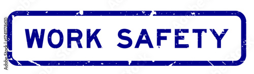 Grunge blue work safety word square rubber seal stamp on white background