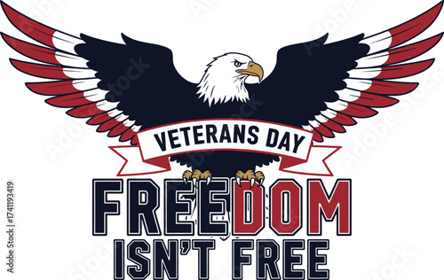 Veterans day eagle patriotic freedom isn't free vector graphic