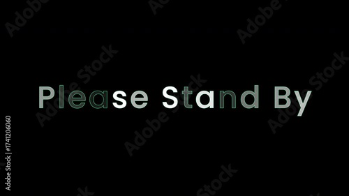 4K Please Stand By text animation with alternating flashing letters, futuristic digital screen loop, perfect for system alert visuals