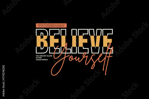 Modern streetwear graphic design t-shirt print design template Believe in Yourself Inspiring Typography