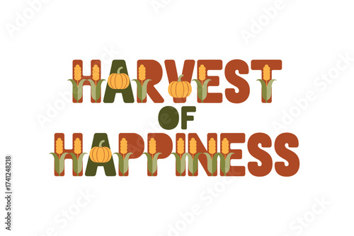 Harvest of Happiness: Autumnal Typography with Pumpkins and Corn, Celebrating Fall's Bounty and Joyful Gatherings in an Attractive, Modern Style.