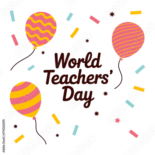 World Teachers Day Celebration with Balloons Confetti and Festive Design for Educational Events and Teacher Appreciation