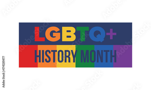 LGBTQ+ history month. Pride Month. Lesbian Gay Bisexual Transgender. Celebrated annual. LGBT flag. Rainbow love concept. Human rights and tolerance. Poster, card, banner and background. Vector