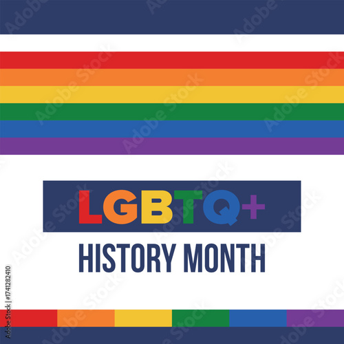 LGBTQ+ history month. Pride Month. Lesbian Gay Bisexual Transgender. Celebrated annual. LGBT flag. Rainbow love concept. Human rights and tolerance. Poster, card, banner and background. Vector