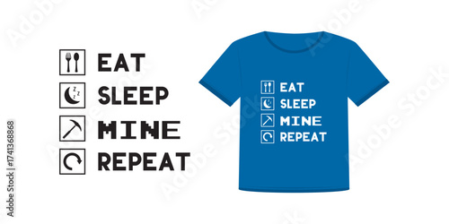 Funny poster for print. Eat Sleep Mine Repeat. Daily activity life infographic. Mining bitcoin. Pictograms, text on black background. design for clothes, t-shirt or print.