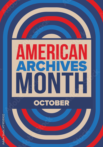 American Archives Month in October. National Archives in United States. Archival community. Celebrate annual. Patriotic american elements. Poster, card, banner, background. Vector illustration