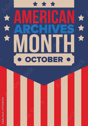 American Archives Month in October. National Archives in United States. Archival community. Celebrate annual. Patriotic american elements. Poster, card, banner, background. Vector illustration