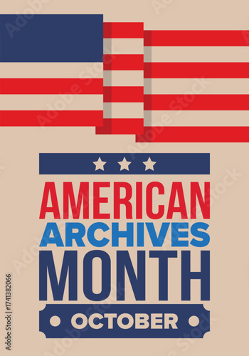 American Archives Month in October. National Archives in United States. Archival community. Celebrate annual. Patriotic american elements. Poster, card, banner, background. Vector illustration