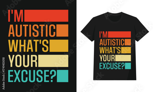 I’m Autistic, What’s Your Excuse Retro Color Block Typography Design