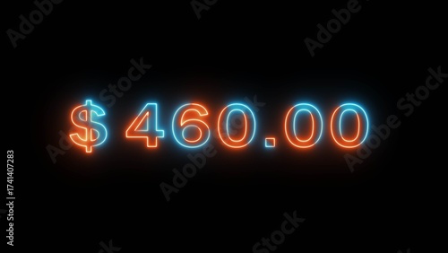 Neon counting dollar number illustration. Glowing 460 dollar sign on black background.