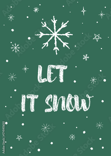 Minimalistic Christmas card. Let it snow. Crayon style. Cute chalk doodles. Xmas frame with snowflakes.