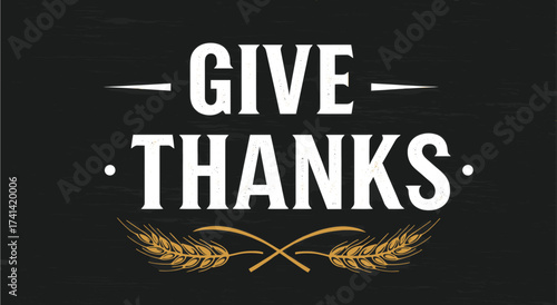 Give thanks text art with wheat illustration on dark background  