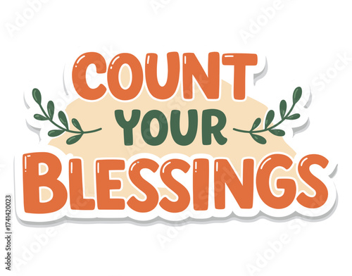 Count Your Blessings text design with decorative green leaves  