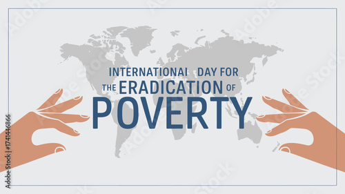 Vector art of international day for the eradication of poverty text with a world map and hands reaching out, symbolizing global unity against poverty