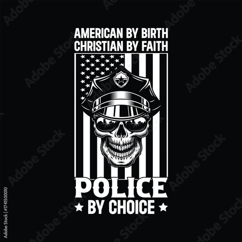  American Police T-Shirt Design – Christian By Faith, Police By Choice Skull Graphic