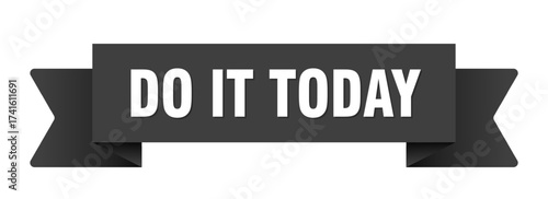do it today ribbon isolated on transparent background. do it today ribbon