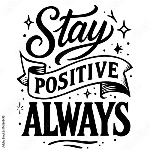 Stay Positive Always – Uplifting Typography Poster