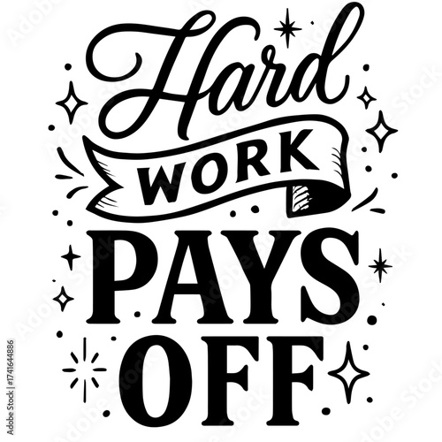  Hard Work Pays Off Motivational Typography