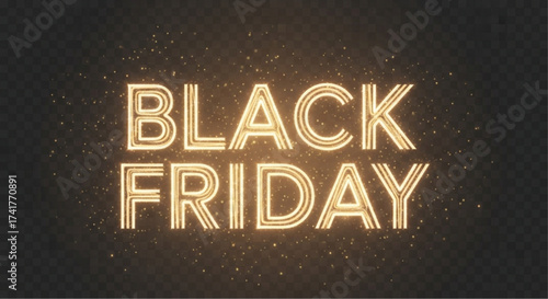Illuminated BLACK FRIDAY sign against a backdrop of golden sparkle, a symbol of the eagerly anticipated shopping event.