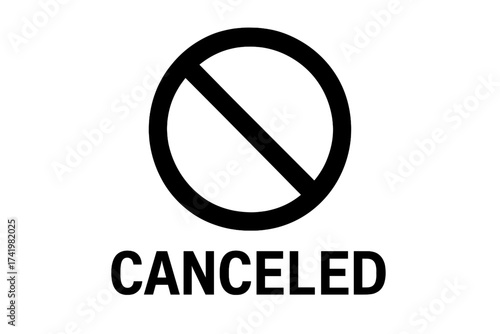 Canceled sign and forbidden vector icon. Prohibition symbol with cancel text. Stop, denied, warning label. Not allowed, rejected stamp for alerts. Isolated graphic element.
