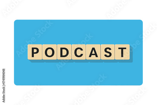 Podcast word spelled with letter blocks on blue background, banner style vector illustration, modern digital media concept, audio broadcast text, communication design elements