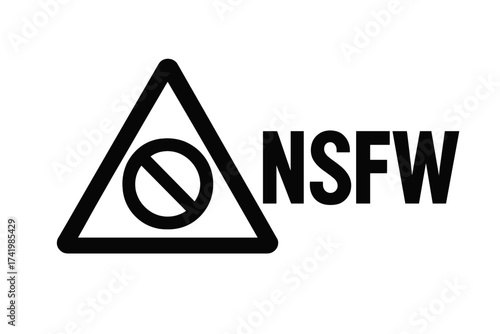 NSFW Not Safe for Work sign. Warning banner for sensitive content. Adult only 18+ icon. Explicit material label. Prohibited, forbidden, restricted access vector symbol design.