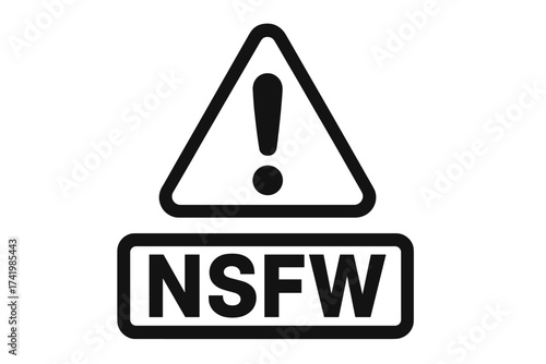 NSFW, Not Safe for Work sign. Warning icon with exclamation mark. Sensitive, explicit 18+ adult content advisory. Caution banner symbol for web. Vector illustration on white.