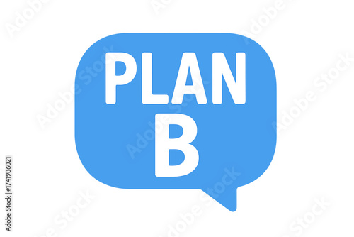 Plan B in speech bubble icon. Concept of alternative strategy, backup plan, and contingency. Business fallback solution and second choice. Different way thinking vector design.