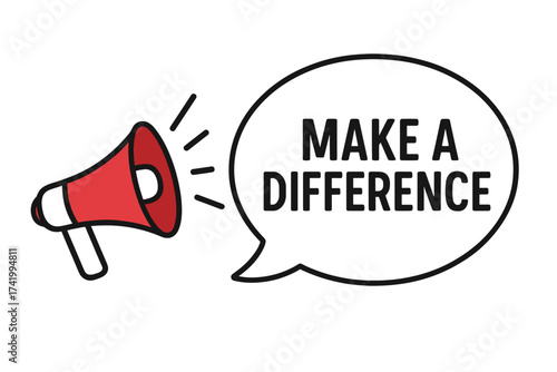 Make a difference megaphone announcement. Concept of social change, activism and positive impact. Loudspeaker with speech bubble for motivation, inspiration and call to action.