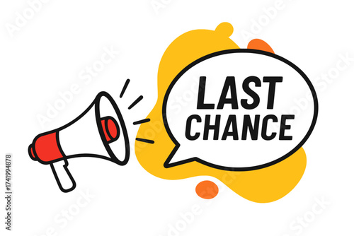 Last chance megaphone announcement banner for promotion and sale. Final offer advertising symbol. Loudspeaker icon with speech bubble for marketing deadline. Vector illustration.