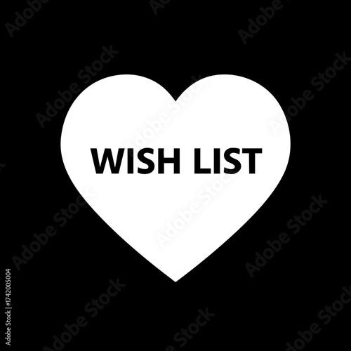 White heart with WISH LIST text on a black background a symbol of desires.