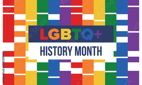 LGBTQ+ history month. Pride Month. Lesbian Gay Bisexual Transgender. Celebrated annual. LGBT flag. Rainbow love concept. Human rights and tolerance. Poster, card, banner and background. Vector