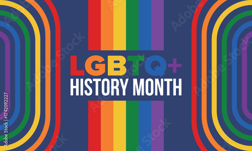 LGBTQ+ history month. Pride Month. Lesbian Gay Bisexual Transgender. Celebrated annual. LGBT flag. Rainbow love concept. Human rights and tolerance. Poster, card, banner and background. Vector