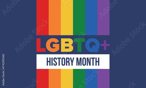 LGBTQ+ history month. Pride Month. Lesbian Gay Bisexual Transgender. Celebrated annual. LGBT flag. Rainbow love concept. Human rights and tolerance. Poster, card, banner and background. Vector