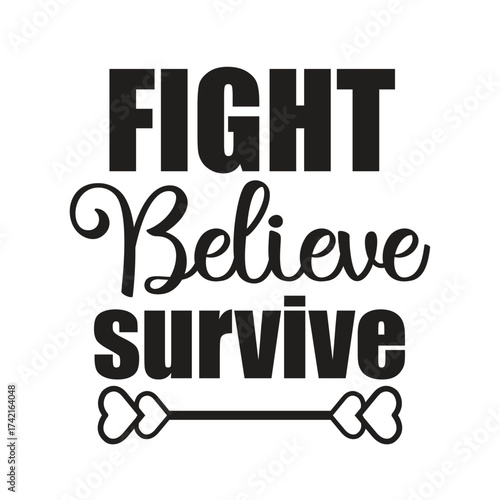 fight believe survive