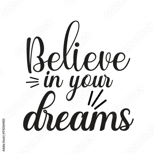 believe in your dreams