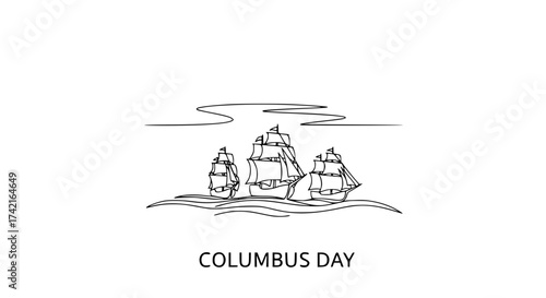 Columbus Day: Symbolic minimalist drawing of three ships sailing across the sea, the illustration evokes a sense of adventure, exploration and a sense of historical significance.