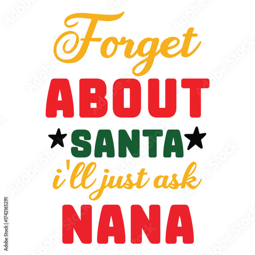 forget about santa i'll just ask nana