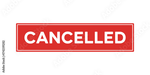 Bold red sign announcing cancellation