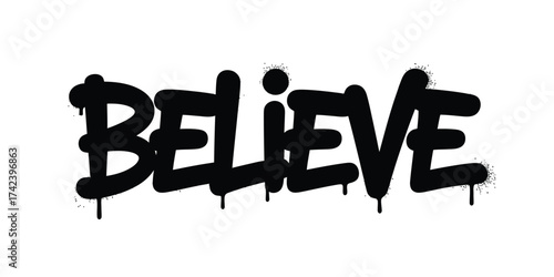 Believe graffiti word art spray painted style
