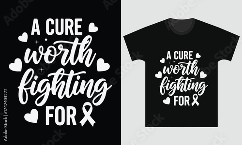 White text a cure worth fighting for with ribbon and hearts on black background