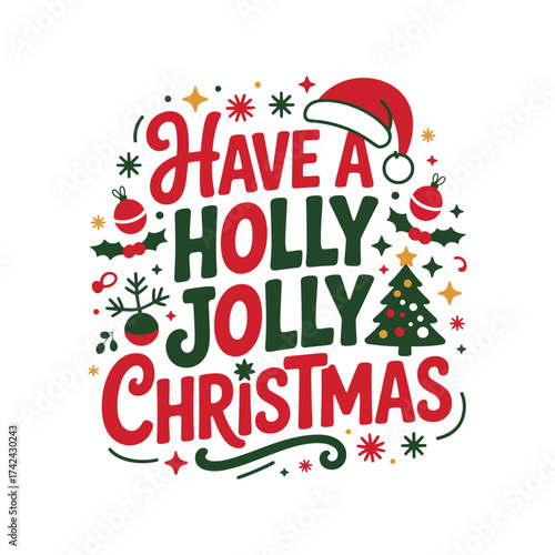 Hand drawn festive holiday lettering have a holly jolly christmas with decorative elements and santa hat