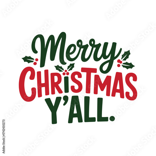 Merry christmas y'all festive holiday greeting with holly and berries typography design