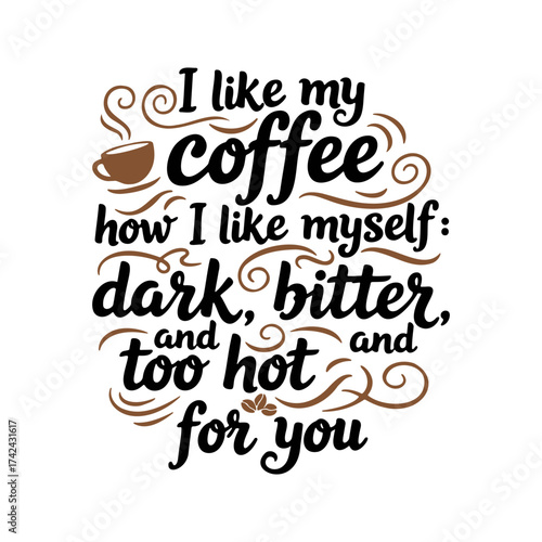 A decorative coffee-related quote in black and brown swirls says coffee should be dark, bitter, and too hot for you.