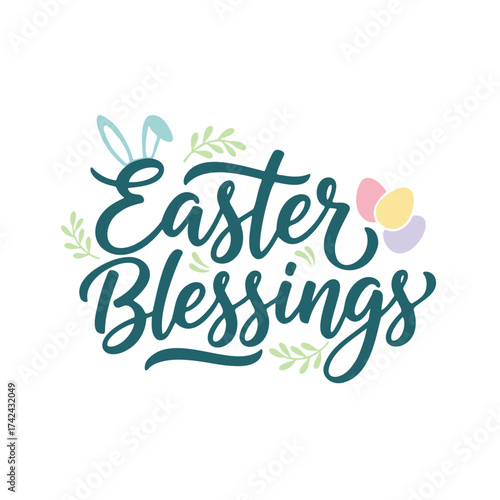 Easter blessings lettering is decorated with cute bunny ears, colorful eggs, and fresh green foliage in a fun spring design.