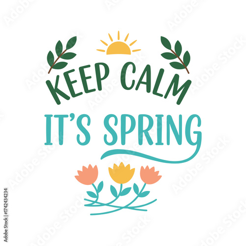 The illustration shows an encouraging message with graphic elements and the words keep calm it's spring in green and cyan colors.
