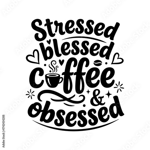 The vector graphic shows a coffee themed quote in a script font with some hearts, stars, and a coffee bean on a white background.