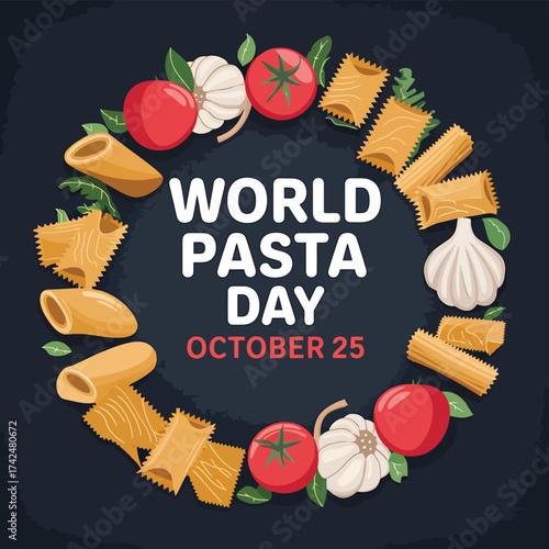 Vector art of world pasta day circular arrangement of pasta, tomatoes, garlic, herbs, and text on a dark background, october 25th